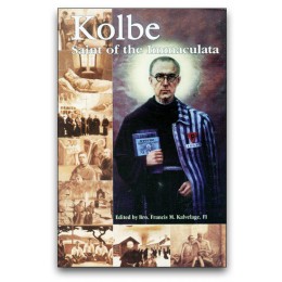 Kolbe, Saint Of The Immaculate Book